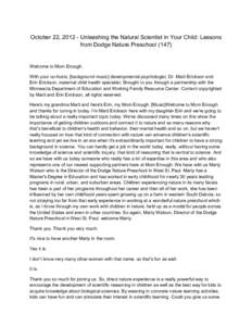 October 22, [removed]Unleashing the Natural Scientist in Your Child: Lessons from Dodge Nature Preschool[removed]Welcome to Mom Enough. With your co-hosts, [background music] developmental psychologist, Dr. Marti Erickson an