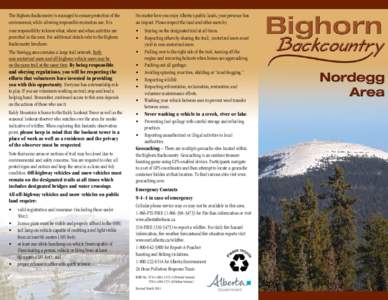 The Bighorn Backcountry is managed to ensure protection of the environment, while allowing responsible recreation use. It is No matter how you enjoy Alberta’s public lands, your presence has an impact. Please respect t
