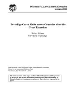 Beveridge Curve Shifts across Countries since the Great Recession; Labor Markets through the Lens of the Great Recession; Thirteenth Jacques Polak Annual research Conference; November 8 and 9, 2012