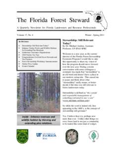 The Florida Forest Steward A Quarterly Newsletter for Florida Landowners and Resource Professionals Volume 17, No. 4 In this issue: Stewardship: Still Relevant Today? Enhance Timber Profits and Wildlife Habitats