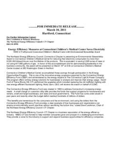 ...........FOR IMMEDIATE RELEASE[removed]March 10, 2011 Hartford, Connecticut For Further Information Contact: Dave Leishman or Rebecca Brockway The Northeast Energy Efficiency Council- CT Chapter