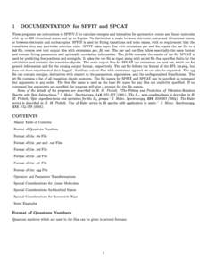 1 DOCUMENTATION for SPFIT and SPCAT These programs use subroutines in SPINV.C to calculate energies and intensities for asymmetric rotors and linear molecules with up to 999 vibrational states and up to 9 spins. No disti