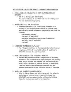 APPLYING FOR A BUILDING PERMIT – Frequently Asked Questions 1. HOW LARGE CAN A BUILDING BE WITHOUT REQUIRING A PERMIT?  108 ft2 or 10m2 (roughly 10ft X 10ft) The municipal Zoning By-law states only one (1) building 