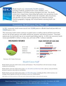 Rhode Island’s nine community health centers, Including 8 federally qualified health centers (FQHCs), serve Rhode Islanders at 29 office locations throughout the state. The Health centers have a long history of providi