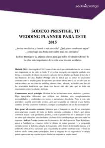 SODEXO PRESTIGE, TU WEDDING PLANNER PARA ESTE 2015 ¿Invitación clásica y formal o más atrevida? ¿Qué platos combinan mejor? ¿Cómo hago una boda inolvidable para mis invitados? Sodexo Prestige te da algunas claves