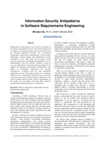 Information Security Antipatterns in Software Requirements Engineering Miroslav Kis, Ph.D., CISSP, Member IEEE  Abstract Requirements engineering is one of the key activities in