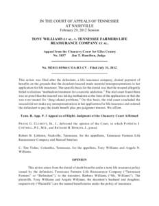 IN THE COURT OF APPEALS OF TENNESSEE AT NASHVILLE February 29, 2012 Session TONY WILLIAMS ET AL. v. TENNESSEE FARMERS LIFE REASSURANCE COMPANY ET AL. Appeal from the Chancery Court for Giles County