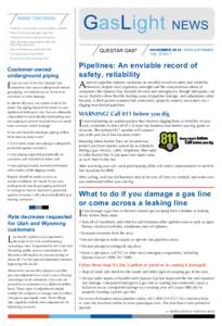 GasLight  Inside this issue: • 	 Pipelines: An enviable record of safety, reliability • 	 What to do if you damage a gas line