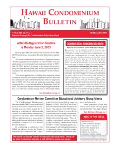 HAWAII CONDOMINIUM BULLETIN VOLUME 11, NO. 1 Funded through the Condominium Education Fund  AOAO Re-Registration Deadline