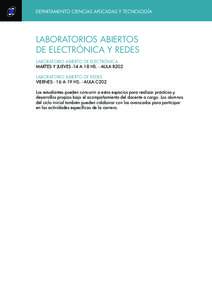 DEPARTAMENTO CIENCIAS APLICADAS Y TECNOLOGÍA  LABORATORIOS ABIERTOS DE ELECTRÓNICA Y REDES LABORATORIO ABIERTO DE ELECTRÓNICA MARTES Y JUEVES -14 A 18 HS. - AULA B202