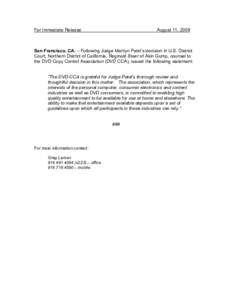 For Immediate Release  August 11, 2009 San Francisco, CA. – Following Judge Marilyn Patel’s decision in U.S. District Court, Northern District of California, Reginald Steer of Akin Gump, counsel to