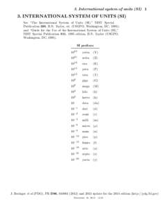 3. International system of units (SI[removed]INTERNATIONAL SYSTEM OF UNITS (SI) See “The International System of Units (SI),” NIST Special Publication 330, B.N. Taylor, ed. (USGPO, Washington, DC, 1991); and “Guide 