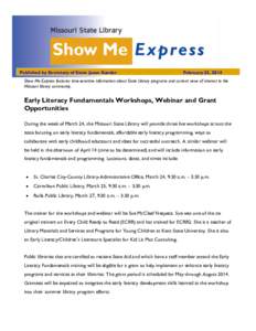 Published by Secretary of State Jason Kander  February 25, 2014 Show Me Express features time-sensitive information about State Library programs and current news of interest to the Missouri library community.