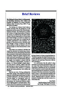 Brief Reviews The Making of a Human Bomb: An Ethnography of Palestinian Resistance (The Culture and Practice of Violence). By Nasser Abufarha. Durham: Duke University Press, pp. $84.95 ($23.95, paper).