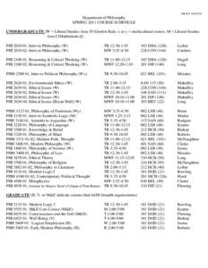 DRAFTDepartment of Philosophy SPRING 2011 COURSE SCHEDULE UNDERGRADUATE (W = Liberal Studies Area IV/Gordon Rule; x or y = multicultural course; M = Liberal Studies Area I [Mathematics])