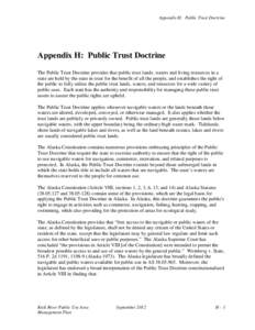 Appendix H: Public Trust Doctrine  Appendix H: Public Trust Doctrine The Public Trust Doctrine provides that public trust lands, waters and living resources in a state are held by the state in trust for the benefit of al