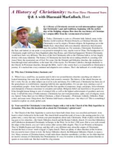 A History of Christianity: The First Three Thousand Years Q & A with Diarmaid MacCulloch, Host Q: A History of Christianity corrects several misconceptions regarding Christianity’s past and traditions, beginning with t