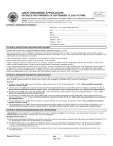 LOAN DISCHARGE APPLICATION: SPOUSES AND PARENTS OF SEPTEMBER 11, 2001 VICTIMS OMB NoForm Approved Exp. Date