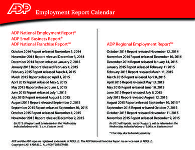 Employment Report Calendar ADP National Employment Report® ADP Small Business Report® ADP National Franchise ReportSM  ADP Regional Employment ReportSM