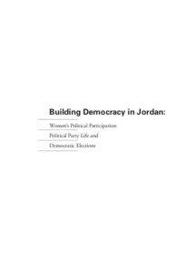 Building Democracy in Jordan: Women’s Political Participation Political Party Life and