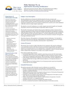 Policy Summary No. 25 Information Security Architecture Information Security Branch, Office of the Chief Information Officer Ministry of Citizens’ Services, Province of British Columbia http://www.cio.gov.bc.ca/cio/inf
