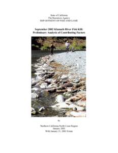 State of California The Resources Agency DEPARTMENT OF FISH AND GAME September 2002 Klamath River Fish Kill: Preliminary Analysis of Contributing Factors