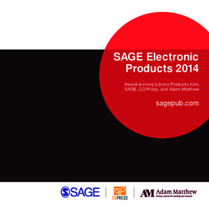 SAGE Electronic Products 2014 Award-winning Library Products from SAGE, CQ Press, and Adam Matthew  sagepub.com