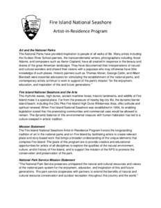 Fire Island National Seashore Artist-in-Residence Program Art and the National Parks The National Parks have provided inspiration to people of all walks of life. Many artists including the Hudson River School painters, t