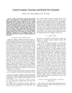 Control Lyapunov Functions and Hybrid Zero Dynamics Aaron D. Ames, Kevin Galloway, and J. W. Grizzle Abstract— Hybrid zero dynamics extends the Byrnes-Isidori notion of zero dynamics to a class of hybrid models called 