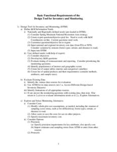 Basic Functional Requirements of the Design Tool for Inventory and Monitoring 1) Design Tool for Inventory and Monitoring (DTIM) a) Define I&M Information Needs i) Nationally and Regionally defined needs (pre-loaded in D