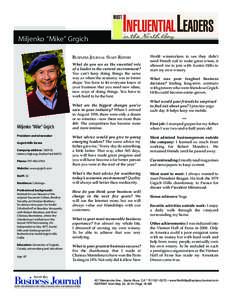 Miljenko “Mike” Grgich Business Journal Staff Report What do you see as the essential role of a leader in the current environment? You can’t keep doing things the same way as when the economy was in better