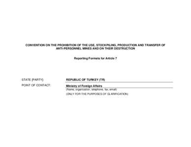 CONVENTION ON THE PROHIBITION OF THE USE, STOCKPILING, PRODUCTION AND TRANSFER OF ANTI-PERSONNEL MINES AND ON THEIR DESTRUCTION Reporting Formats for Article 7  STATE [PARTY]: