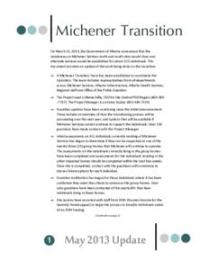 Michener Transition On March 11, 2013, the Government of Alberta announced that the  residences on Michener Services north and south sites would close and  alternate services would be establishe