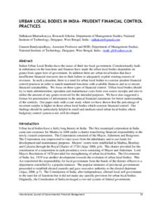 URBAN LOCAL BODIES IN INDIA- PRUDENT FINANCIAL CONTROL PRACTICES Sidhakam Bhattacharyya, Research Scholar, Department of Management Studies, National Institute of Technology, Durgapur, West Bengal, India - sidhakam@gmail