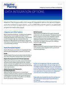 d ata s h e e t  Budgeting, Forecasting and Reporting Made Easy data integration options Adaptive Planning provides a full range of integration options for general ledgers