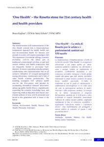 Veterinaria Italiana, 45 (3), 377‐382   ‘One Health’ – the Rosetta stone for 21st century health  and health providers  Bruce Kaplan(1), DVM & Mary Echols(2), DVM, MPH 