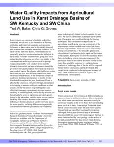 Water Quality Impacts from Agricultural Land Use in Karst Drainage Basins of SW Kentucky and SW China Ted W. Baker, Chris G. Groves Abstract Karst regions are composed of soluble rock, often