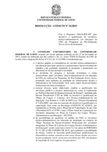 SERVIÇO PÚBLICO FEDERAL UNIVERSIDADE FEDERAL DE GOIÁS RESOLUÇÃO - CONSUNI Nº Cria o Programa “QUALIFICAR” para incentivo à qualificação de servidores