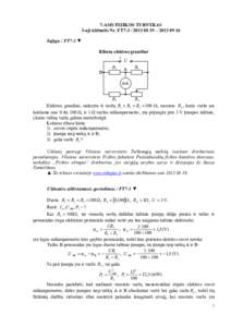 7-ASIS FIZIKOS TURNYRAS 3-oji užduotis Nr. FT7 – Sąlyga / FT7-3 ▼ Ribota elektros grandinė +