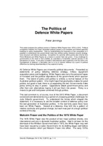 The Politics of Defence White Papers Peter Jennings This article analyses the political context of Defence White Papers from 1976 to[removed]Political competition between the major Australian political parties is an inevit