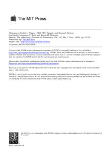 Changes in Relative Wages, [removed]: Supply and Demand Factors Author(s): Lawrence F. Katz and Kevin M. Murphy Source: The Quarterly Journal of Economics, Vol. 107, No. 1 (Feb., 1992), pp[removed]Published by: The MIT Pr