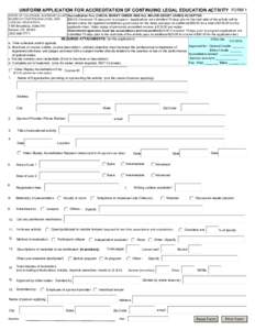 UNIFORM APPLICATION FOR ACCREDITATION OF CONTINUING LEGAL EDUCATION ACTIVITY FORM 1 STATE OF COLORADO SUPREME COURT Accreditation Fee: CHECK, MONEY ORDER AND ALL MAJOR CREDIT CARDS ACCEPTED BOARD OF CONTINUING LEGAL AND 