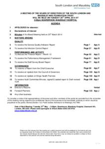 A MEETING OF THE BOARD OF DIRECTORS OF THE SOUTH LONDON AND MAUDSLEY NHS FOUNDATION TRUST WILL BE HELD ON TUESDAY 29TH APRIL 2014 AT 3:00pm BOARDROOM, MAUDSLEY HOSPITAL  AGENDA