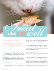 Your kitty gives you lots of love and companionship, so she deserves a treat (or three) now and then. Make sure you feed her something that’s healthy and nutritious as well as tasty. by Sara Jackson