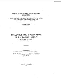 REPORT OF THE INTERNATIONAL FISHERIES COMMISSION APPOINTED UNDER THE TREATY BETWEEN THE UNITED STATES AND CANADA FOR THE PRESERVATION OF THE NORTHERN PACIFIC HALIBUT FISHERY