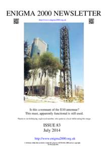 ENIGMA 2000 NEWSLETTER http://www.enigma2000.org.uk Is this a remnant of the E10 antennae? This mast, apparently functional is still used. Thanks to our holidaying, eagle eyed member, who spoke to a local whilst taking t