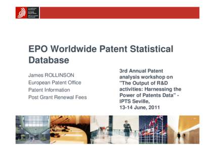 EPO Worldwide Patent Statistical Database James ROLLINSON European Patent Office Patent Information Post Grant Renewal Fees