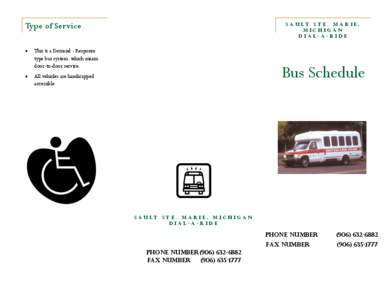 Type of Service  This is a Demand - Response type bus system, which means door-to-door service.
