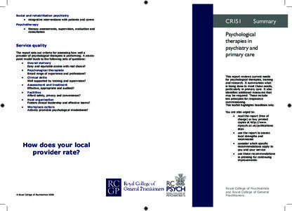 Social and rehabilitation psychiatry •	 integrative interventions with patients and carers Psychotherapy •	 therapy assessments, supervision, evaluation and consultation