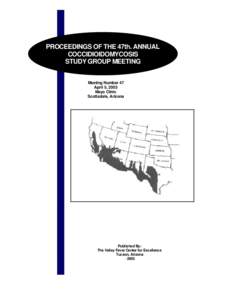 PROCEEDINGS OF THE 47th. ANNUAL COCCIDIOIDOMYCOSIS STUDY GROUP MEETING Meeting Number 47 April 5, 2003 Mayo Clinic